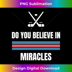 Do You Believe in Miracles American Hockey - Bespoke Sublimation Digital File - Ideal for Imaginative Endeavors