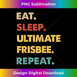 Eat Sleep Ultimate-Frisbee Repeat Funny Ultimate-Frisbee - Innovative PNG Sublimation Design - Immerse in Creativity with Every Design