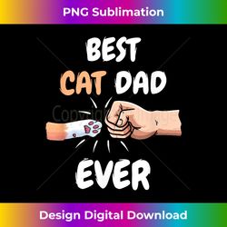 Best Cat Dad Ever Men Paw Fist Bump Cat Lover - Deluxe PNG Sublimation Download - Enhance Your Art with a Dash of Spice