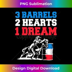 barrel racer quotes 3 barrels 2 hearts 1 dream barrel racing - classic sublimation png file - ideal for imaginative endeavors