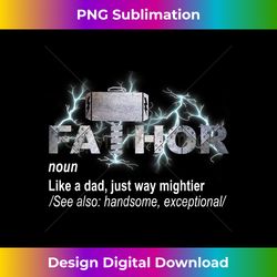Fa-Thor Like Dad Just Mightier Ts And - Sleek Sublimation PNG Download - Crafted for Sublimation Excellence