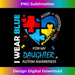 I Wear Blue For My Daughter Heart Support Autism Awareness - Futuristic PNG Sublimation File - Spark Your Artistic Genius