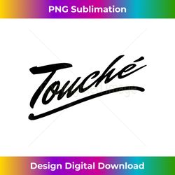 Touche - Sarcasm French Saying Graphic Words - Edgy Sublimation Digital File - Elevate Your Style with Intricate Details