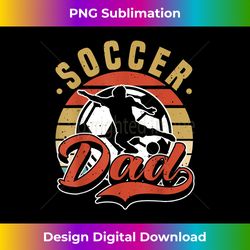 Mens Soccer Dad Soccer Player - Crafted Sublimation Digital Download - Rapidly Innovate Your Artistic Vision