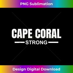 Cape Coral Strong Community Strength Prayer & Support - Sublimation-Optimized PNG File - Striking & Memorable Impressions
