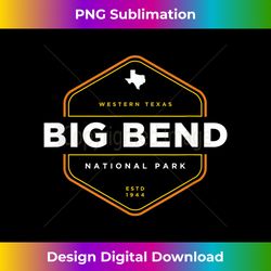 big bend national park texas graphic - artisanal sublimation png file - chic, bold, and uncompromising