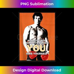 Rocky Nobody Owes You Nothing - Chic Sublimation Digital Download - Reimagine Your Sublimation Pieces