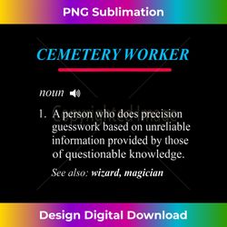 CEMETERY WORKER Definition - Urban Sublimation PNG Design - Striking & Memorable Impressions