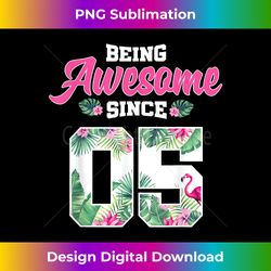 Made in 05 Girl Being Awesome Since 2005 18th Birthday - Bohemian Sublimation Digital Download - Striking & Memorable Impressions