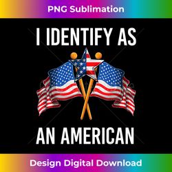 I Identify As An American - American Flag - Eco-Friendly Sublimation PNG Download - Ideal for Imaginative Endeavors