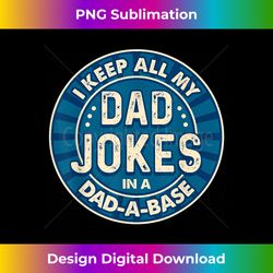 Dad s Fathers Day s For Dad Jokes Funny - Contemporary PNG Sublimation Design - Challenge Creative Boundaries