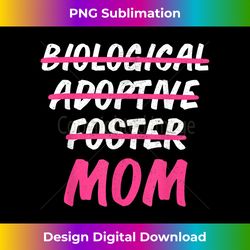 Adoptive Foster Mom , Mothers Day foster mom - Minimalist Sublimation Digital File - Immerse in Creativity with Every Design