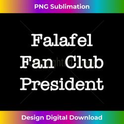 Falafel Fan Club President Funny Middle East Food Minimalist - Innovative PNG Sublimation Design - Customize with Flair