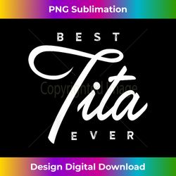 Tita  Best Tita Ever - Eco-Friendly Sublimation PNG Download - Crafted for Sublimation Excellence