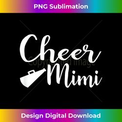 Cheer MIMI T Cheerleader Proud  Idea - Artisanal Sublimation PNG File - Pioneer New Aesthetic Frontiers