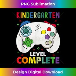 Kindergarten Level Complete Last Day Of School Graduation - Artisanal Sublimation PNG File - Challenge Creative Boundaries