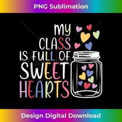 s Teachers Valentines Day Class Full of Sweethearts - Contemporary PNG Sublimation Design - Elevate Your Style with Intricate Details