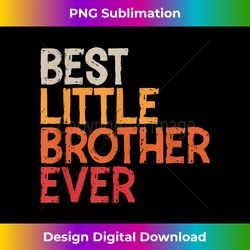 Best Little Brother Ever Sibling Vintage Little Brother - Sublimation-Optimized PNG File - Animate Your Creative Concepts