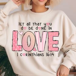 let all that you do be done in love png, love 1 corinthians 16:14 png,christian valentine religious png,bible verse png,
