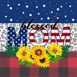 Blessed Mom Flag Svg, Mothers Day Svg, Mom Svg, mom life Svg, Mothers Gift Svg Digital Download