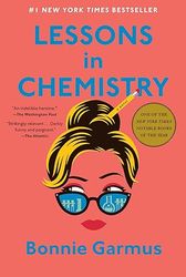 Lessons in Chemistry A Novel by Bonnie Garmus Lessons in Chemistry A Novel by Bonnie Garmus Lessons in Chemistry A Novel