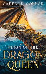 Reign of the Dragon Queen (Dragon Reign Book 1) by