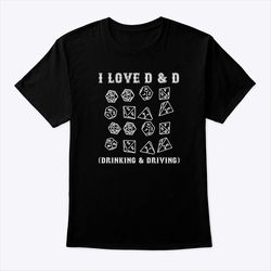 i love d&d drinking and driving shirt