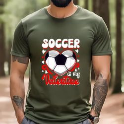 Funny Soccer Is My Valentine Happy Valentines Day Couple T-Shirt