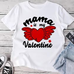 Mama Is My Valentine T-shirt