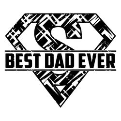 Best Dad Ever Svg, Fathers Day Svg, Super Hero Svg, Super Dad Svg, Best Dad Svg, Best Father Svg, Strong Dad Svg, Father