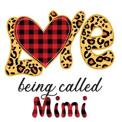 Love Being Called Mimi Svg, Mothers Day Svg, Being Called Mimi, Called Mimi Svg, Being Mimi Svg, Mimi Life Svg, Mimilife