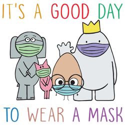 It's A Good Day To Wear A Mask Funny Gift, 100th Days svg, Teacher svg, Teacher gift, love Teacher, Funny svg, Funny Tea
