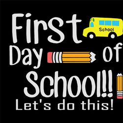 First Day Of School Lets Do This, School Svg, School Gift, Back To School Svg, Back To School, Back To School Gift, Kind