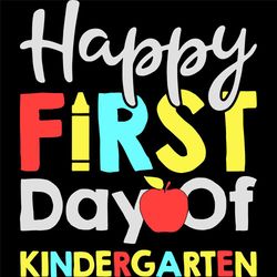 Happy First Day Of Kindergarten,Back To School Svg, Hello School Svg,First Day Of School Svg, School Svg, School Gift, S