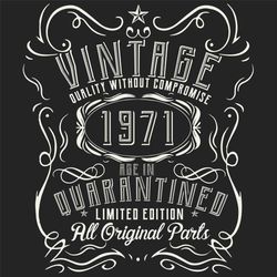 Vintage Quality Without Compromise 1971 Svg, Birthday Svg, Born In 1971 Svg, Turning 49 Svg, 49th Birthday Svg, 49th Bir