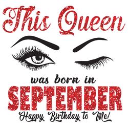 This Queen Was Born In September Svg, Birthday Svg, Born In September Svg, Happy Birthday Svg, September Gifts, Septembe