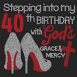 Stepping Into My 40th Birthday With Gods Space And Mercy Svg, Birthday Svg, 40th Birthday Svg, Turning 40 Svg, 40 Years