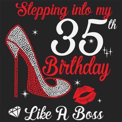 Stepping Into My 35th Birthday Like A Boss Svg, Birthday Svg, 35th Birthday Svg, Turning 35 Svg, 35 Years Old, 35th Birt