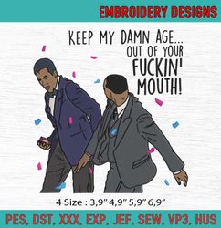 Keep My Damn Age Out Of Your Fuckin Mouth Funny Will Smith Chris Rock Machine Embroidery