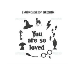 Harry Potter You Are So Loved Embroidery Design File, Harry Potter Magic Wizards Embroidery Design File