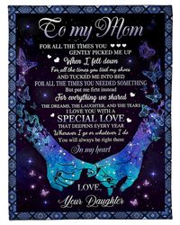 Mom Blanket, Mother's Day Gift For Mom, To My Mom, For All The Times You Gently Picked Me Up Fleece Blanket