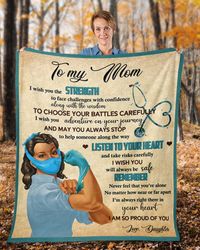 Mom Blanket, Mother's Day Gift For Mom, To My Mom, Listen To Your Heart And Take Risks Carefully Nurse Fleece Blanket