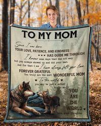 Mom Blanket, Mother's Day Gift For Mom, To My Mom, Your Love, Patience, And Kindness Has Guide Me Wolf Fleece Blanket