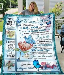 Mother's Day Gift Ideas, Gift For Mom, To My Mom Everything I Am You Helped Me Butterflies And Flowers Blanket
