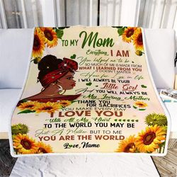 Mother's Day Gift, Personalized Mom Blanket To My Mom Blanket Everything I Am Black Woman Fleece Blanket