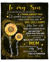 Son Blanket, Gift For Son From Mom, To My Son Every Day That You Are Not With Me Sunflowers Fleece Blanket