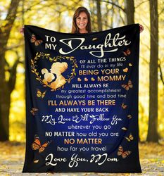 To My Daughter Blanket, Daughter Blanket From Mom, Gift For Daughter Of All The Things Butterflies Fleece Blanket