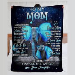 To My Mom Blanket, Mother's Day Gift For Mom, I Will Always Be Your Little Girt Elephant Fleece Blanket