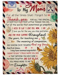 To My Mom For All The Times That I Forgot To Thank You, Gift For Mom Sunflower Fleece Blanket