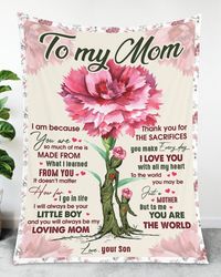 To My Mom I Am Because You Are So Much Of Me Is Made From You, Best Gift For Mom Fleece Blanket